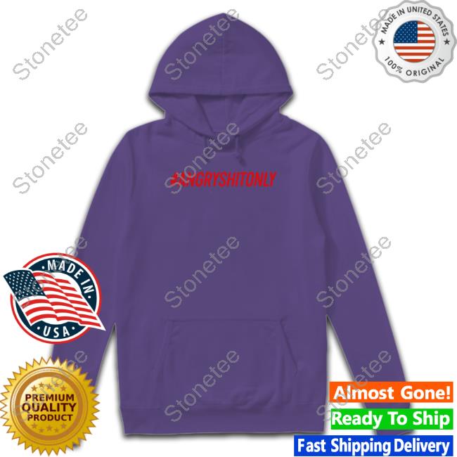 Official #Angryshitonly Hoodie