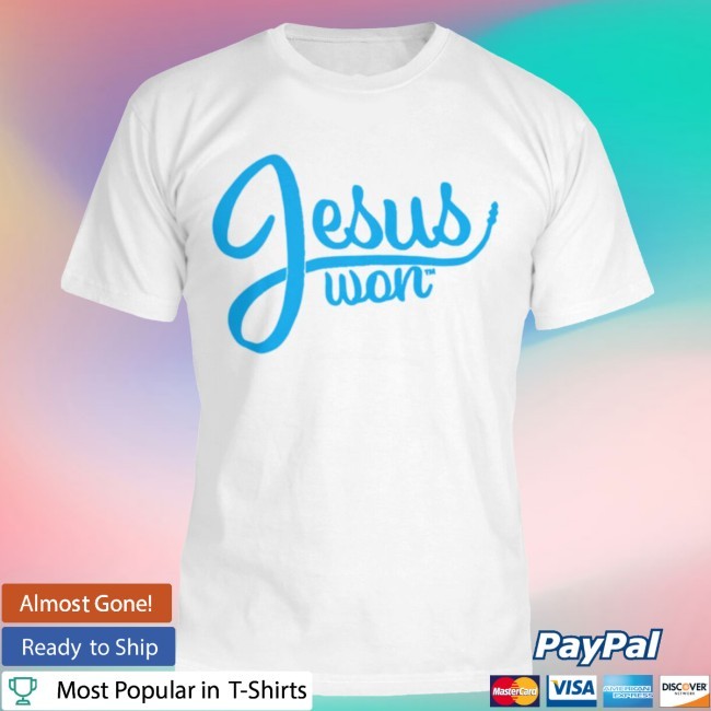 “Jesus Won” Shirt